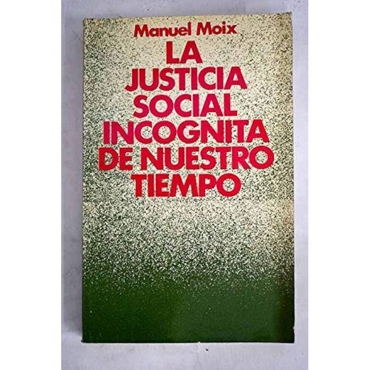 LA JUSTICIA SOCIAL INCOGNITA DE NUESTRO TIEMPO